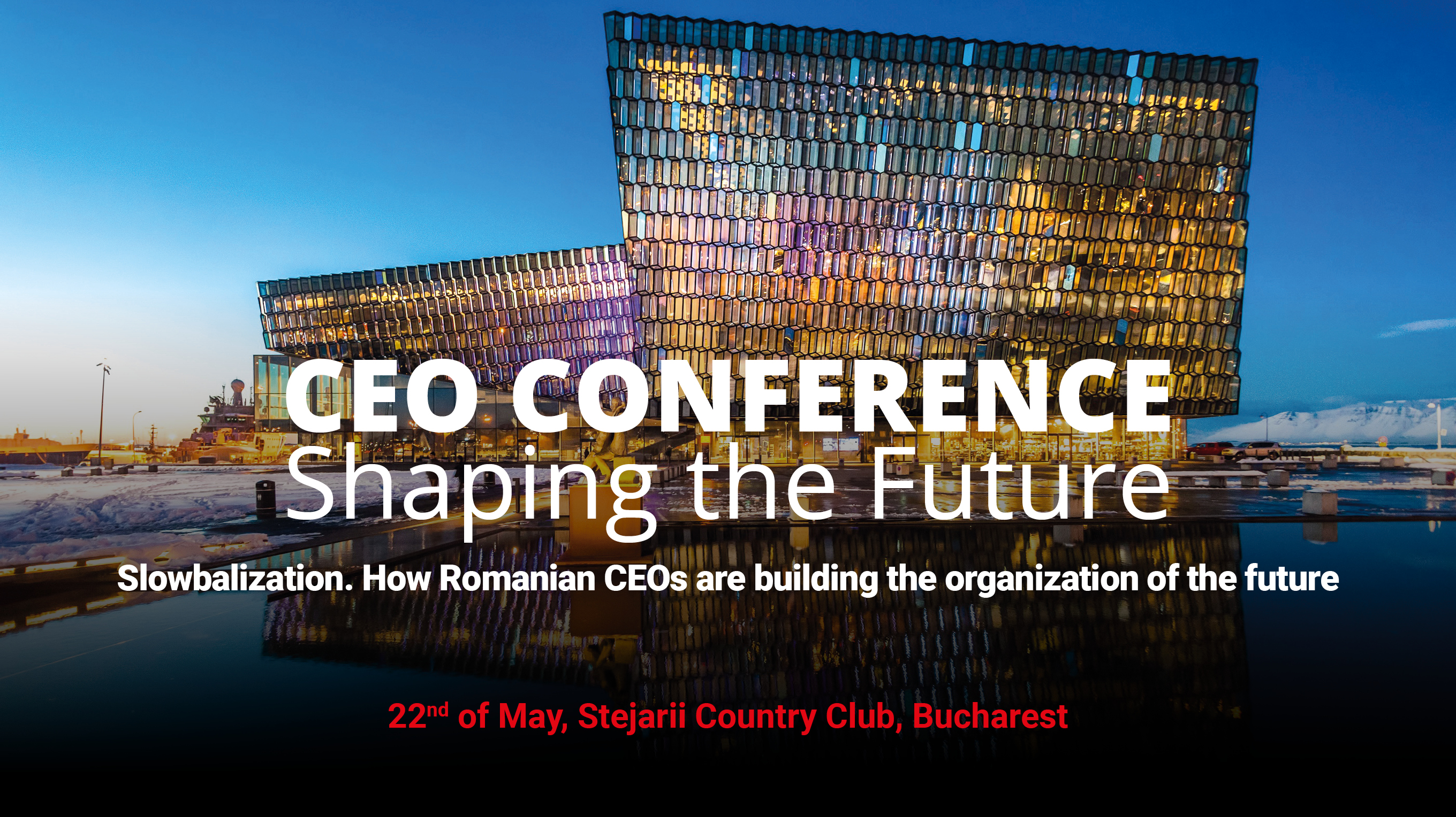 CEO Conference – Shaping the Future Slowbalization – How to redesign the organization of the future