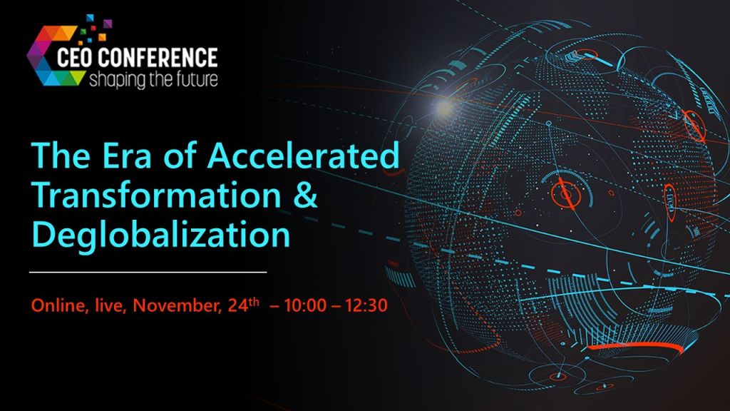 CEO Conference “The Era of Accelerated Transformation & Deglobalization”, tomorrow, November 24, at 10:00
