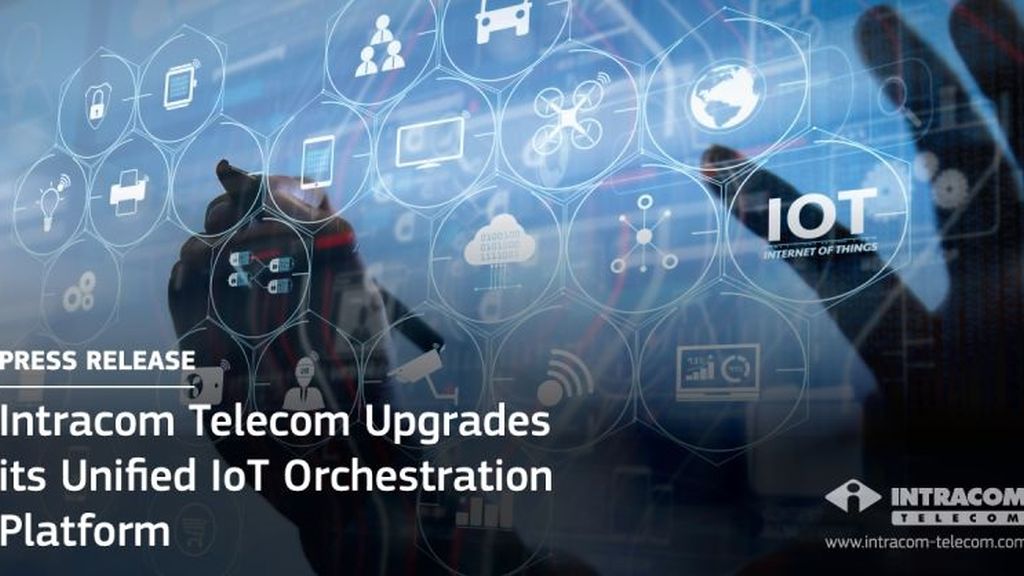 Intracom Telecom Upgrades its Unified IoT Orchestration Platform