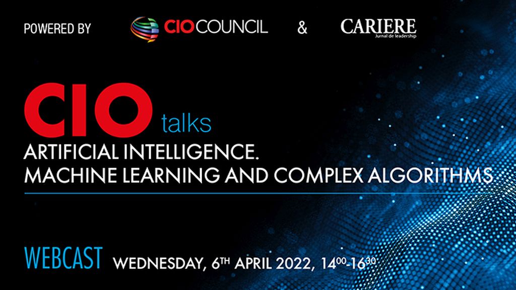 CIO Talks - Artificial Intelligence. Machine Learning and Complex algorithms