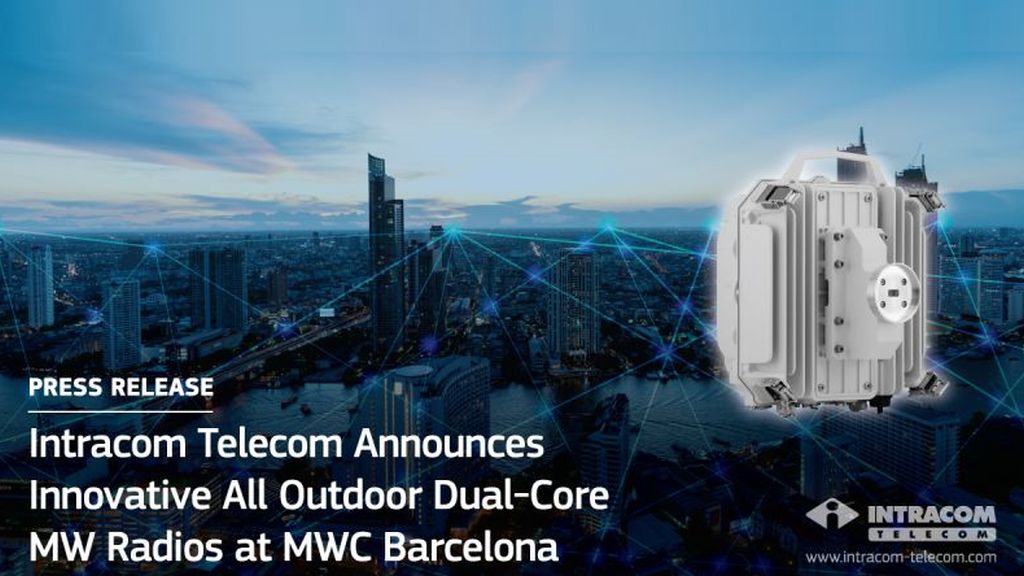 Intracom Telecom anunta lansarea unor sisteme radio inovatoare MW dual-core pentru exterior
