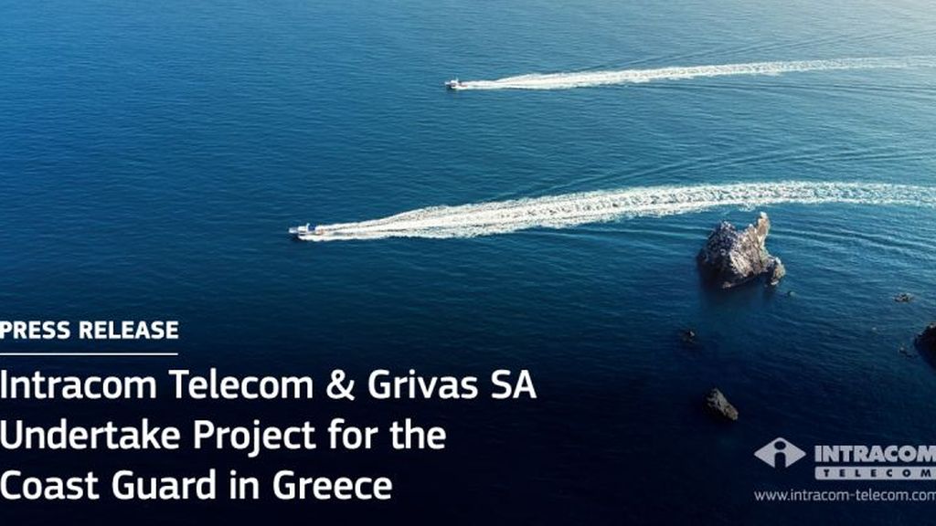 Intracom Telecom & Grivas SA Undertake Project for the Coast Guard in Greece