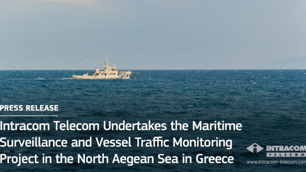 Intracom Telecom Undertakes the Maritime Surveillance and Vessel Traffic Monitoring Project in the North Aegean Sea in Greece