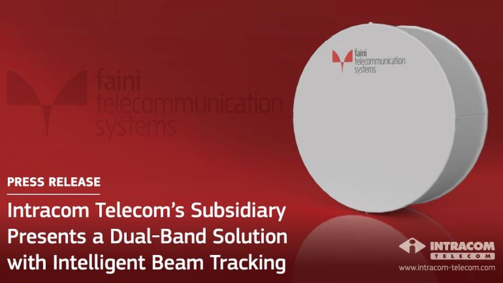 Subsidiara Intracom Telecom prezinta o solutie dual-band cu urmarire inteligenta a fasciculului