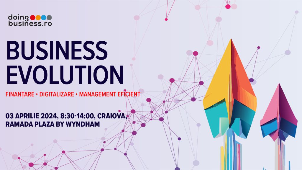 200 de antreprenori si manageri din Dolj si din judetele invecinate si-au anuntat participarea, pe 3 aprilie 2024, la conferinta Business Evolution cu tema ”Finantare. Digitalizare. Management eficient.” de la Craiova