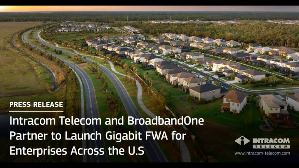 Intracom Telecom and BroadbandOne Partner to Launch Gigabit FWA for Enterprises Across the U.S