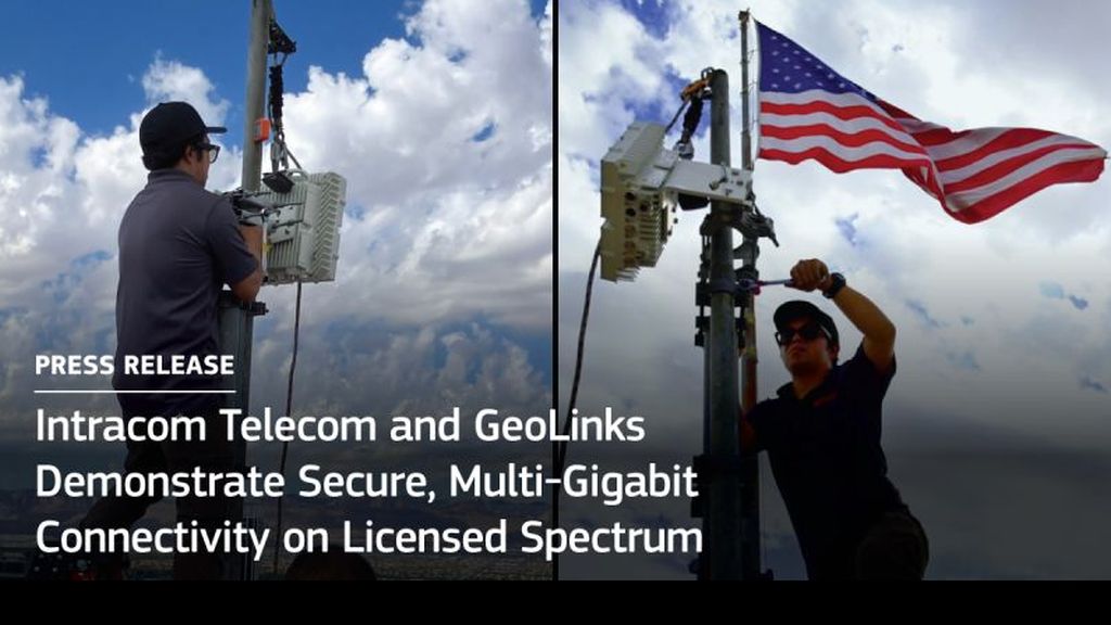 Fixed Wireless with Fiber-Like Performance: Intracom Telecom and GeoLinks Demonstrate Secure, Multi-Gigabit Connectivity on Licensed Spectrum